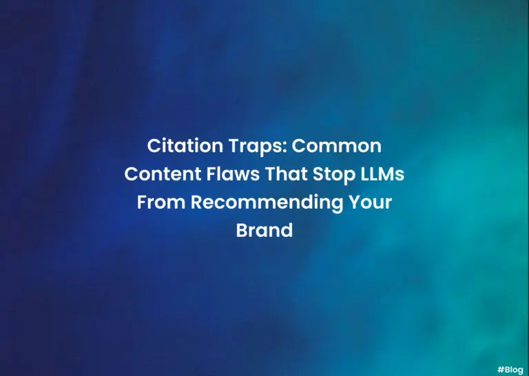 Blog post hero: white title on a blue gradient background reading 'Citation Traps: Common Content Flaws That Stop LLMs From Recommending Your Brand' with a small '#Blog' tag in the corner